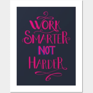 Work smarter not harder Posters and Art